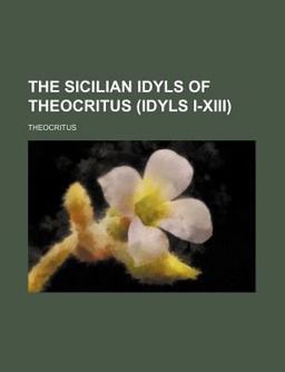 The Sicilian Idyls of Theocritus