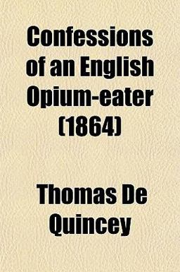 Confessions of an English Opium-Eater