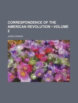 Correspondence of the American Revolution