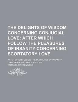 Delights of Wisdom Concerning Conjugial Love