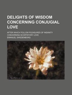 Delights of Wisdom Concerning Conjugial Love