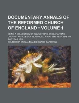 Documentary Annals of the Reformed Church of England