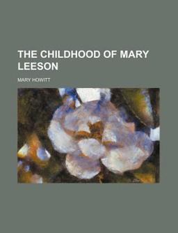 The Childhood of Mary Leeson The Childhood of Mary Leeson