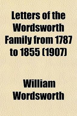 Letters of the Wordsworth Family from 1787 To 1855