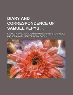 Diary and Correspondence of Samuel Pepys