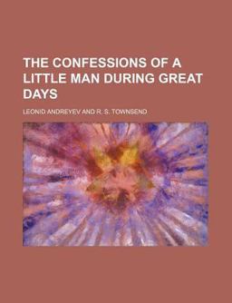 The Confessions of a Little Man During Great Days