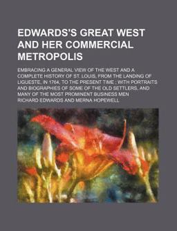 Edwards's Great West and Her Commercial Metropolis