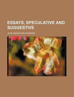 Essays, Speculative and Suggestive