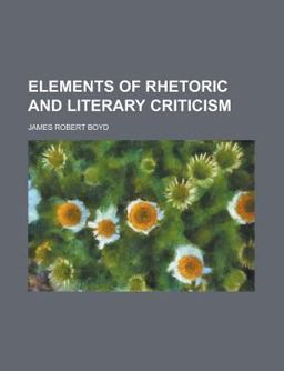 Elements of Rhetoric and Literary Criticism