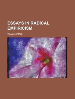 Essays in Radical Empiricism