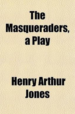 The Masqueraders, a Play The Masqueraders, a Play