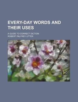 Every-Day Words and Their Uses