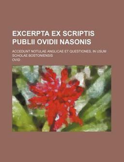 Excerpta Ex Scriptis Publii Ovidii Nasonis