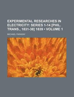 Experimental Researches in Electricity