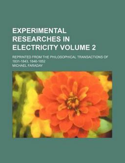 Experimental Researches in Electricity