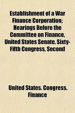 Establishment of a War Finance Corporation