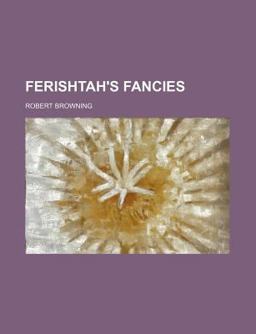 Ferishtah's Fancies