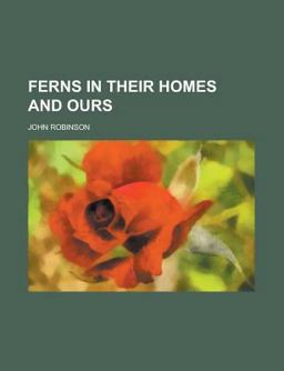 Ferns in Their Homes and Ours Ferns in Their Homes and Ours