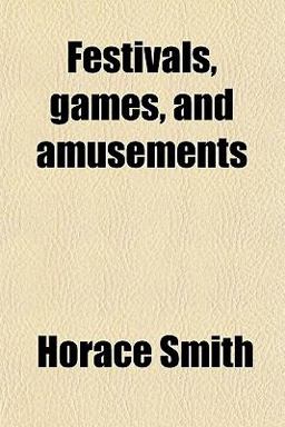 Festivals, Games, and Amusements