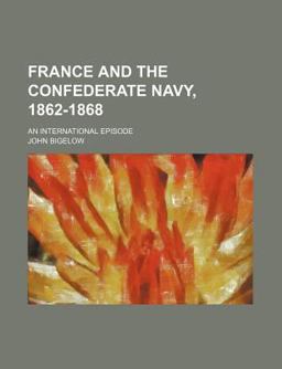 France and the Confederate Navy, 1862-1868