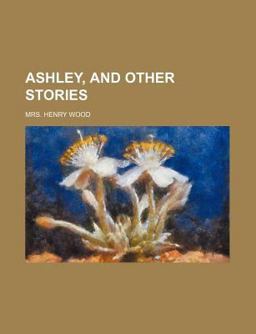 Ashley, and Other Stories Ashley, and Other Stories