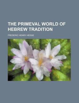 The Primeval World of Hebrew Tradition