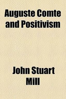 Auguste Comte and Positivism