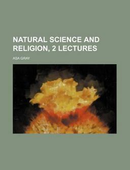 Natural Science and Religion, 2 Lectures