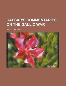 Caesar's Commentaries on the Gallic War