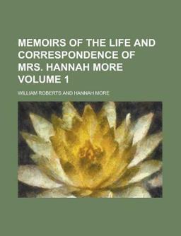Memoirs of the Life and Correspondence of Mrs Hannah More