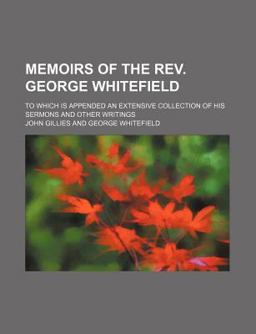 Memoirs of the Rev George Whitefield