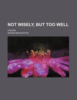 Not Wisely, but Too Well