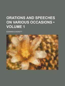 Orations and Speeches on Various Occasions