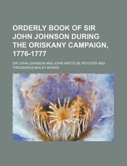Orderly Book of Sir John Johnson During the Oriskany Campaign, 1776-1777