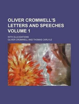 Oliver Cromwell's Letters and Speeches