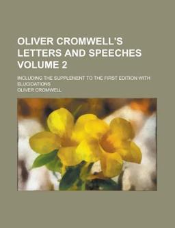 Oliver Cromwell's Letters and Speeches