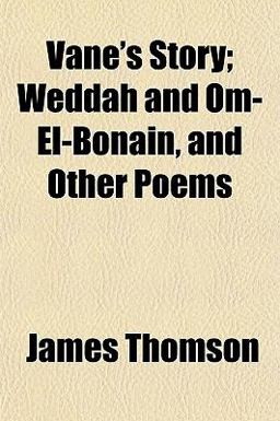Vane's Story; Weddah and Om-el-Bonain, and Other Poems