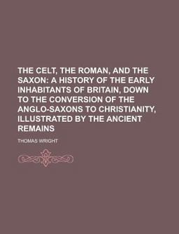 The Celt, the Roman, and the Saxon