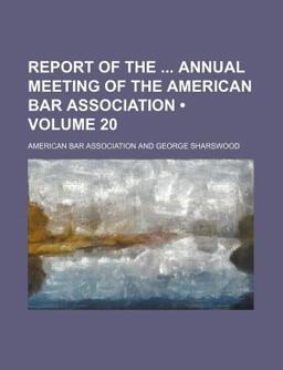 Report of the Annual Meeting of the American Bar Association