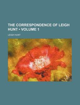 The Correspondence of Leigh Hunt