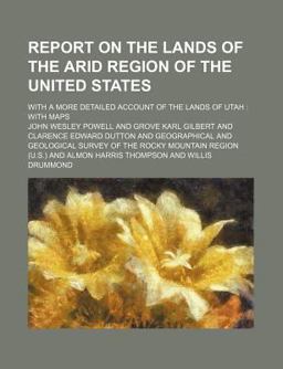 Report on the Lands of the Arid Region of the United States
