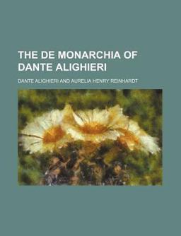 The de Monarchia of Dante Alighieri