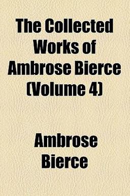 The Collected Works of Ambrose Bierce
