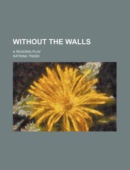 Without the Walls; a Reading Play