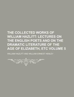 The Collected Works of William Hazlitt