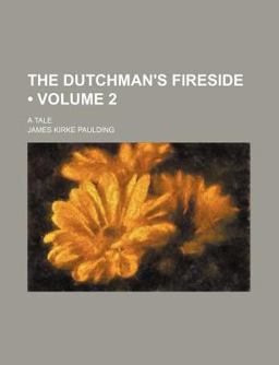 The Dutchman's Fireside The Dutchman's Fireside