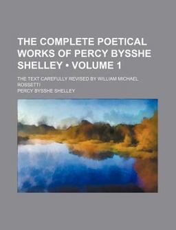 The Complete Poetical Works of Percy Bysshe Shelley