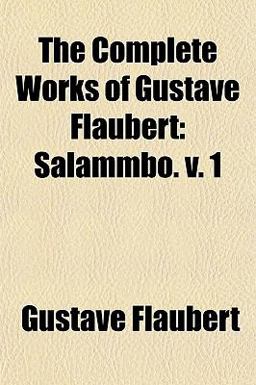 The Complete Works of Gustave Flaubert