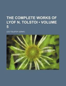 The Complete Works of Lyof N Tolstoi