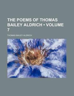The Poems of Thomas Bailey Aldrich